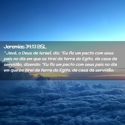 Picture 02 - Jeremias 34:13 BSL - “ Javé, o Deus de Israel, diz: “Eu fiz um - Bible Verse Picture