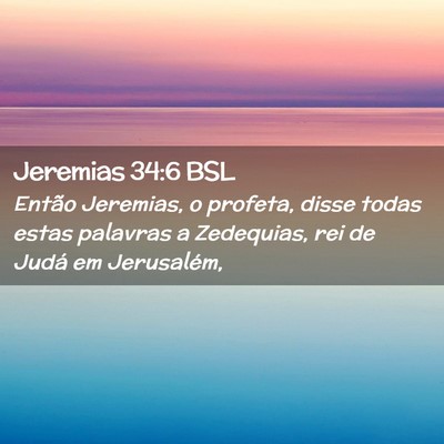 Picture 02 - Jeremias 34:6 BSL - Então Jeremias, o profeta, disse todas estas - Bible Verse Picture