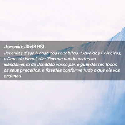 Picture 02 - Jeremias 35:18 BSL - Jeremias disse à casa dos recabitas: “Javé - Bible Verse Picture