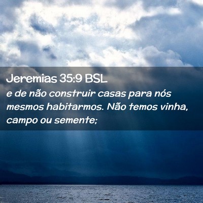 Picture 02 - Jeremias 35:9 BSL - e de não construir casas para nós mesmos - Bible Verse Picture
