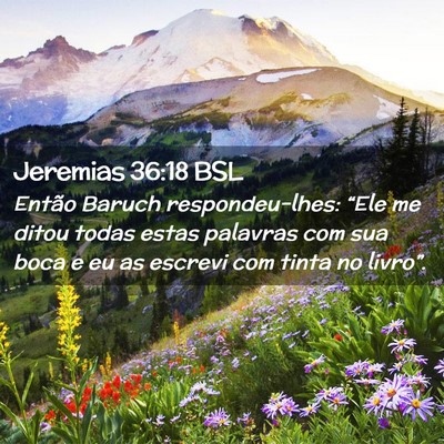 Picture 02 - Jeremias 36:18 BSL - Então Baruch respondeu-lhes: “Ele me ditou - Bible Verse Picture