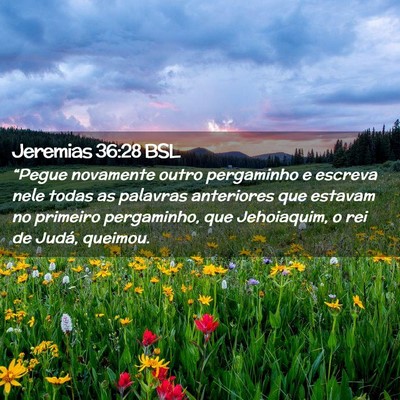 Picture 02 - Jeremias 36:28 BSL - “Pegue novamente outro pergaminho e escreva - Bible Verse Picture