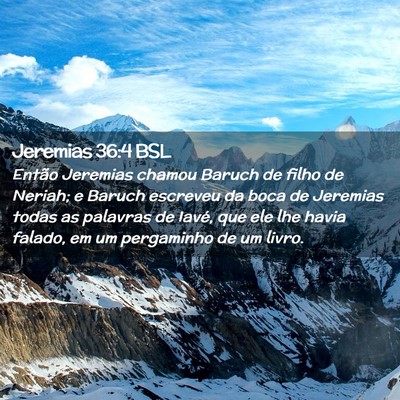 Picture 02 - Jeremias 36:4 BSL - Então Jeremias chamou Baruch de filho de Neriah; - Bible Verse Picture