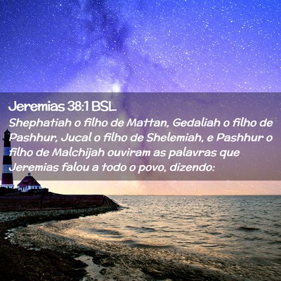 Picture 02 - Jeremias 38:1 BSL - Shephatiah o filho de Mattan, Gedaliah o filho de - Bible Verse Picture