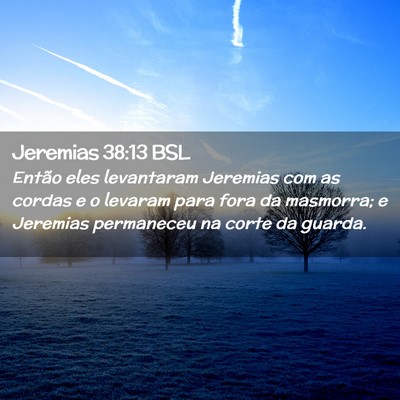 Picture 02 - Jeremias 38:13 BSL - Então eles levantaram Jeremias com as cordas e o - Bible Verse Picture