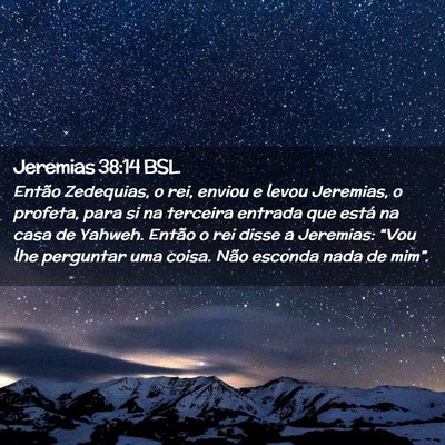 Picture 02 - Jeremias 38:14 BSL - Então Zedequias, o rei, enviou e levou Jeremias, - Bible Verse Picture