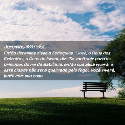Picture 02 - Jeremias 38:17 BSL - Então Jeremias disse a Zedequias: “Javé, o - Bible Verse Picture