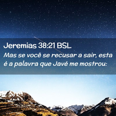 Picture 02 - Jeremias 38:21 BSL - Mas se você se recusar a sair, esta é a palavra - Bible Verse Picture