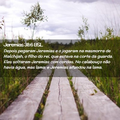 Picture 02 - Jeremias 38:6 BSL - Depois pegaram Jeremias e o jogaram na masmorra - Bible Verse Picture