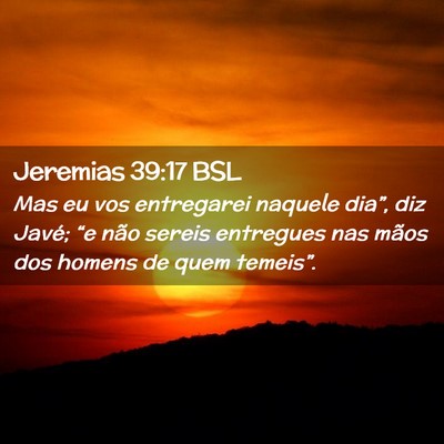 Picture 02 - Jeremias 39:17 BSL - Mas eu vos entregarei naquele dia”, diz Javé; - Bible Verse Picture