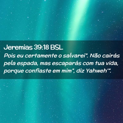 Picture 02 - Jeremias 39:18 BSL - Pois eu certamente o salvarei”. Não cairás - Bible Verse Picture