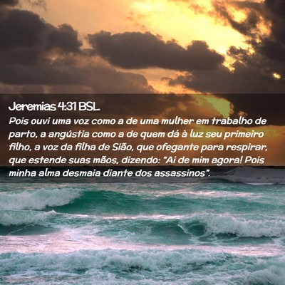 Picture 02 - Jeremias 4:31 BSL - Pois ouvi uma voz como a de uma mulher em - Bible Verse Picture