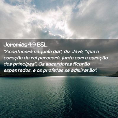 Picture 02 - Jeremias 4:9 BSL - “Acontecerá naquele dia”, diz Javé, “que - Bible Verse Picture