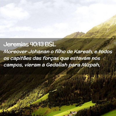 Picture 02 - Jeremias 40:13 BSL - Moreover Johanan o filho de Kareah, e todos os - Bible Verse Picture