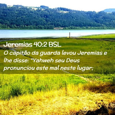 Picture 02 - Jeremias 40:2 BSL - O capitão da guarda levou Jeremias e lhe disse: - Bible Verse Picture