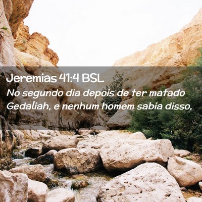 Picture 02 - Jeremias 41:4 BSL - No segundo dia depois de ter matado Gedaliah, e - Bible Verse Picture