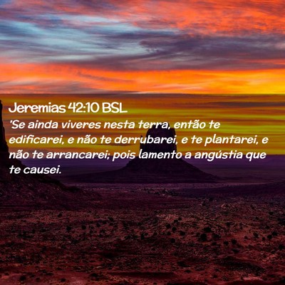 Picture 02 - Jeremias 42:10 BSL - 'Se ainda viveres nesta terra, então te - Bible Verse Picture