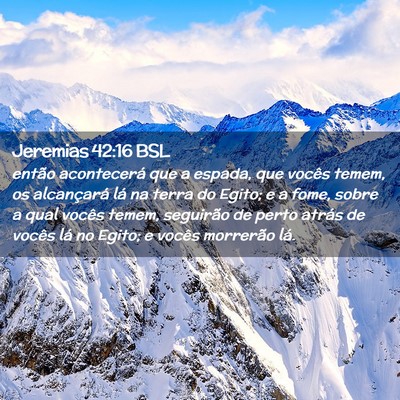 Picture 02 - Jeremias 42:16 BSL - então acontecerá que a espada, que vocês - Bible Verse Picture