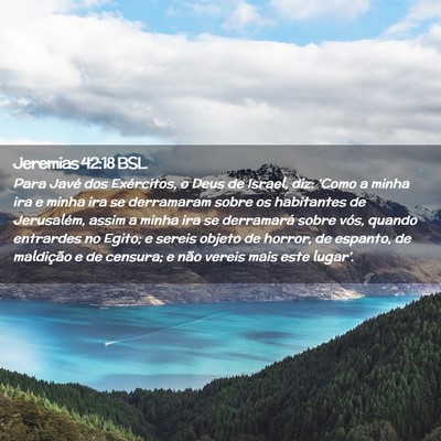 Picture 02 - Jeremias 42:18 BSL - Para Javé dos Exércitos, o Deus de Israel, diz: - Bible Verse Picture