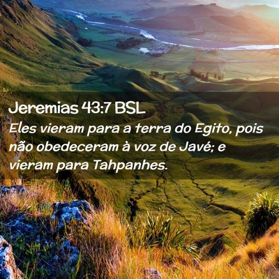 Picture 02 - Jeremias 43:7 BSL - Eles vieram para a terra do Egito, pois não - Bible Verse Picture