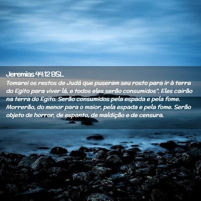 Picture 02 - Jeremias 44:12 BSL - Tomarei os restos de Judá que puseram seu rosto - Bible Verse Picture
