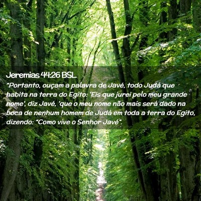 Picture 02 - Jeremias 44:26 BSL - “Portanto, ouçam a palavra de Javé, todo - Bible Verse Picture
