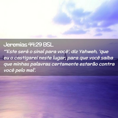 Picture 02 - Jeremias 44:29 BSL - “'Este será o sinal para você', diz Yahweh, - Bible Verse Picture