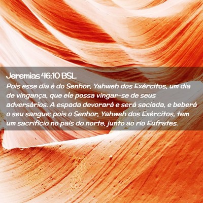 Picture 02 - Jeremias 46:10 BSL - Pois esse dia é do Senhor, Yahweh dos - Bible Verse Picture