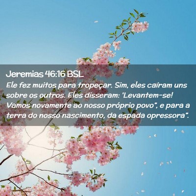 Picture 02 - Jeremias 46:16 BSL - Ele fez muitos para tropeçar. Sim, eles caíram - Bible Verse Picture