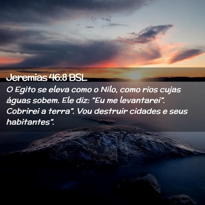 Picture 02 - Jeremias 46:8 BSL - O Egito se eleva como o Nilo, como rios cujas - Bible Verse Picture