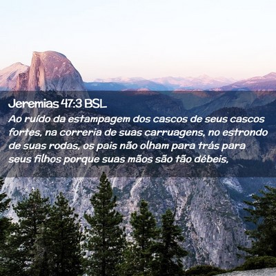 Picture 02 - Jeremias 47:3 BSL - Ao ruído da estampagem dos cascos de seus cascos - Bible Verse Picture