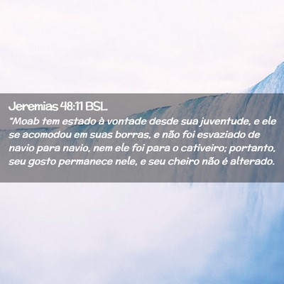 Picture 02 - Jeremias 48:11 BSL - “Moab tem estado à vontade desde sua - Bible Verse Picture
