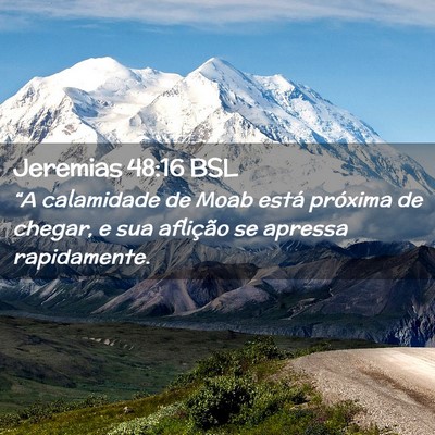 Picture 02 - Jeremias 48:16 BSL - “A calamidade de Moab está próxima de chegar, - Bible Verse Picture