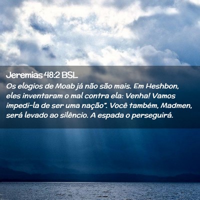 Picture 02 - Jeremias 48:2 BSL - Os elogios de Moab já não são mais. Em - Bible Verse Picture