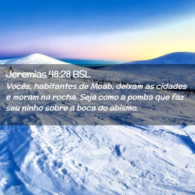 Picture 02 - Jeremias 48:28 BSL - Vocês, habitantes de Moab, deixam as cidades e - Bible Verse Picture