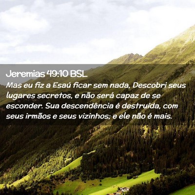 Picture 02 - Jeremias 49:10 BSL - Mas eu fiz a Esaú ficar sem nada, Descobri seus - Bible Verse Picture
