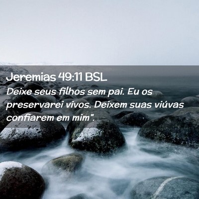 Picture 02 - Jeremias 49:11 BSL - Deixe seus filhos sem pai. Eu os preservarei - Bible Verse Picture