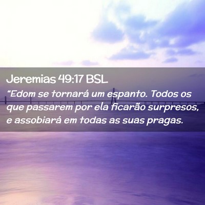 Picture 02 - Jeremias 49:17 BSL - “Edom se tornará um espanto. Todos os que - Bible Verse Picture