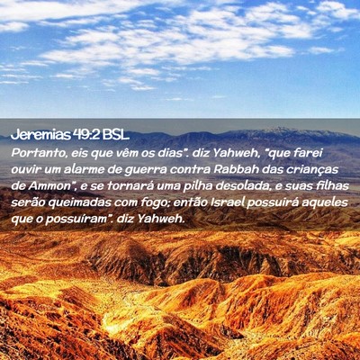 Picture 02 - Jeremias 49:2 BSL - Portanto, eis que vêm os dias”. diz Yahweh, - Bible Verse Picture