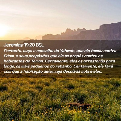 Picture 02 - Jeremias 49:20 BSL - Portanto, ouça o conselho de Yahweh, que ele - Bible Verse Picture