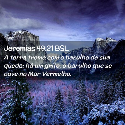Picture 02 - Jeremias 49:21 BSL - A terra treme com o barulho de sua queda; há um - Bible Verse Picture