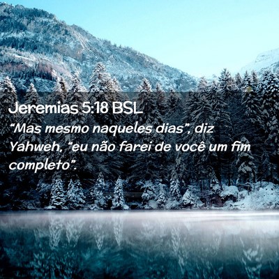 Picture 02 - Jeremias 5:18 BSL - “Mas mesmo naqueles dias”, diz Yahweh, “eu - Bible Verse Picture