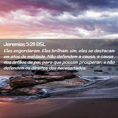 Picture 02 - Jeremias 5:28 BSL - Eles engordaram. Eles brilham; sim, eles se - Bible Verse Picture
