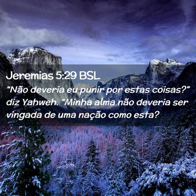 Picture 02 - Jeremias 5:29 BSL - “Não deveria eu punir por estas coisas?” diz - Bible Verse Picture