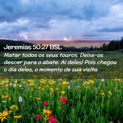 Picture 02 - Jeremias 50:27 BSL - Matar todos os seus touros. Deixe-os descer para - Bible Verse Picture