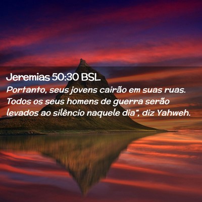 Picture 02 - Jeremias 50:30 BSL - Portanto, seus jovens cairão em suas ruas. Todos - Bible Verse Picture