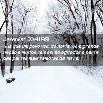 Picture 02 - Jeremias 50:41 BSL - “Eis que um povo vem do norte. Uma grande - Bible Verse Picture