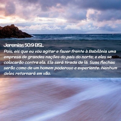Picture 02 - Jeremias 50:9 BSL - Pois, eis que eu vou agitar e fazer frente à - Bible Verse Picture