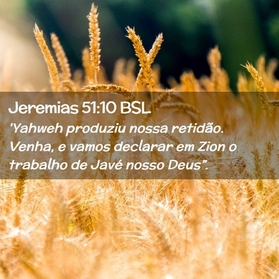 Picture 02 - Jeremias 51:10 BSL - 'Yahweh produziu nossa retidão. Venha, e vamos - Bible Verse Picture