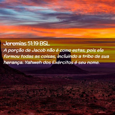 Picture 02 - Jeremias 51:19 BSL - A porção de Jacob não é como estas, pois ele - Bible Verse Picture